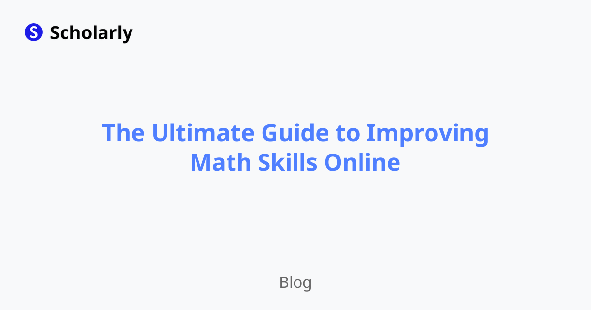 The Ultimate Guide to Improving Math Skills Online