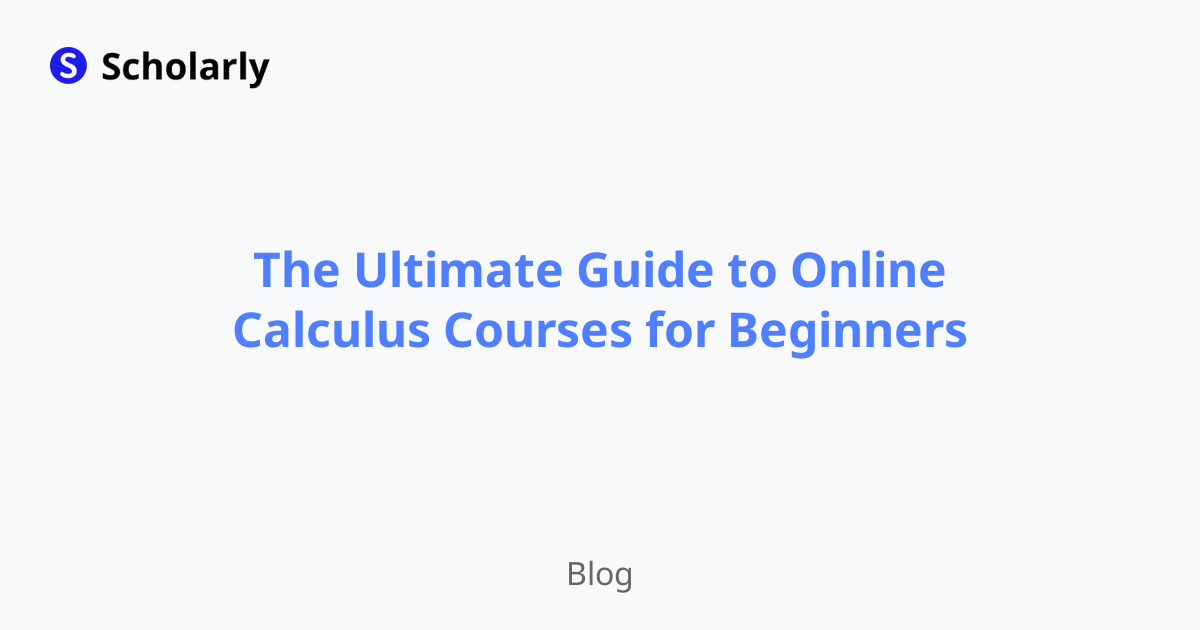 The Ultimate Guide to Online Calculus Courses for Beginners