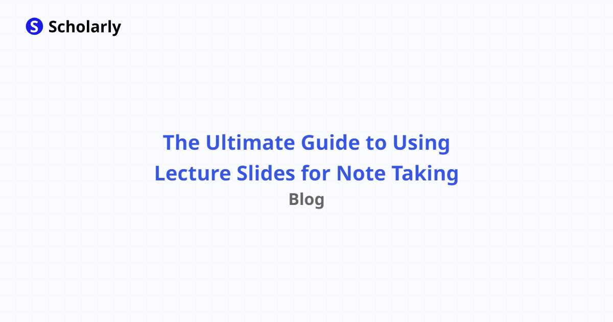 The ultimate guide to using lecture slides for note taking scholarly blog