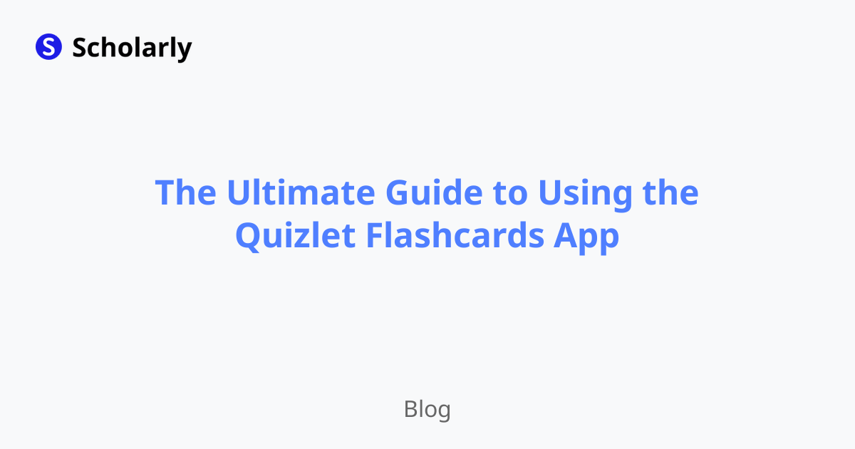 The Ultimate Guide to Using the Quizlet Flashcards App