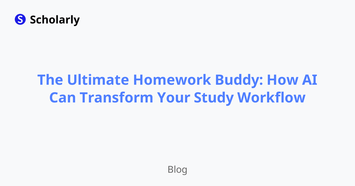 The Ultimate Homework Buddy: How AI Can Transform Your Study Workflow