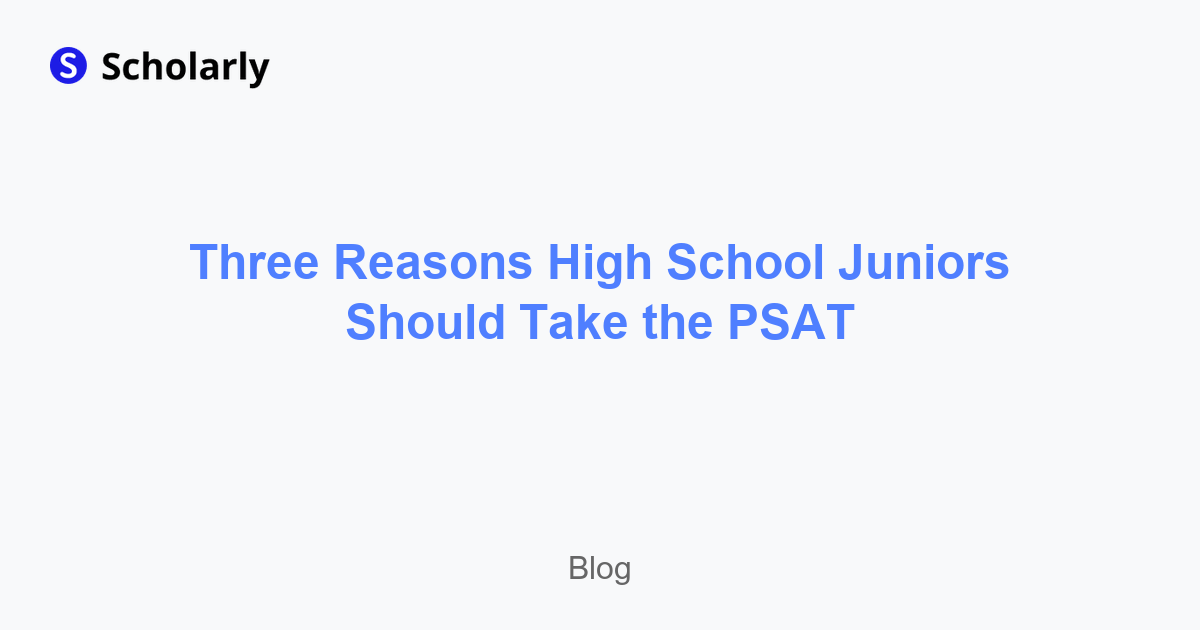 Three Reasons High School Juniors Should Take the PSAT
