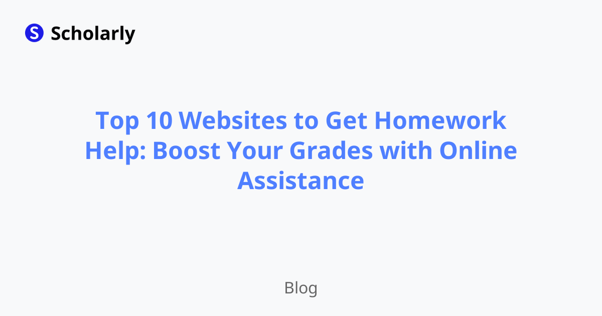 Top 10 Websites to Get Homework Help: Boost Your Grades with Online Assistance