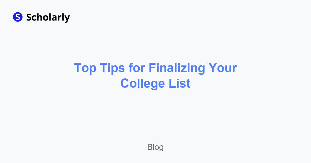 Top Tips for Finalizing Your College List
