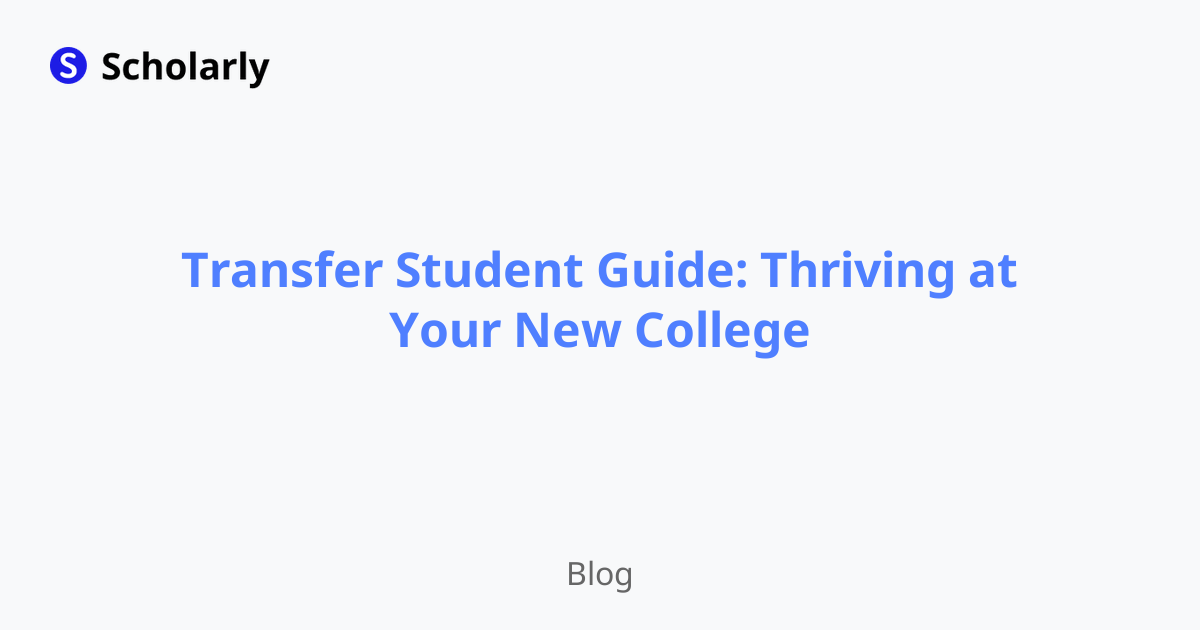 Transfer Student Guide: Thriving at Your New College