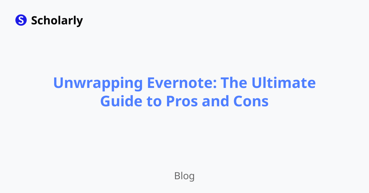 Unwrapping Evernote: The Ultimate Guide to Pros and Cons