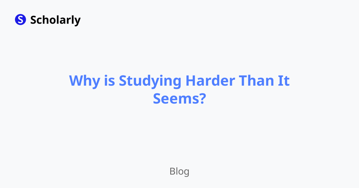 Why is Studying Harder Than It Seems?