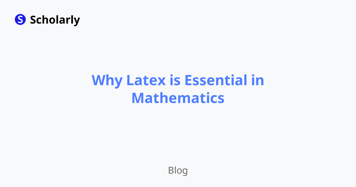 Why Latex is Essential in Mathematics