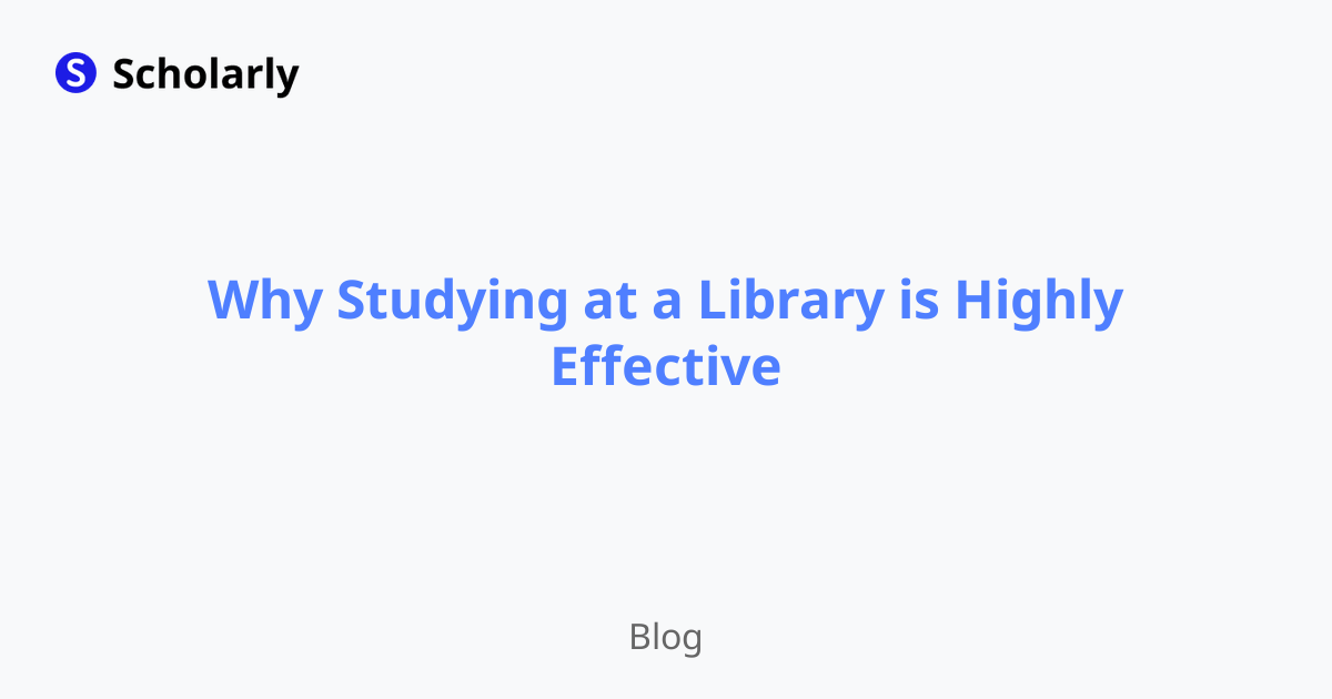 Why Studying at a Library is Highly Effective