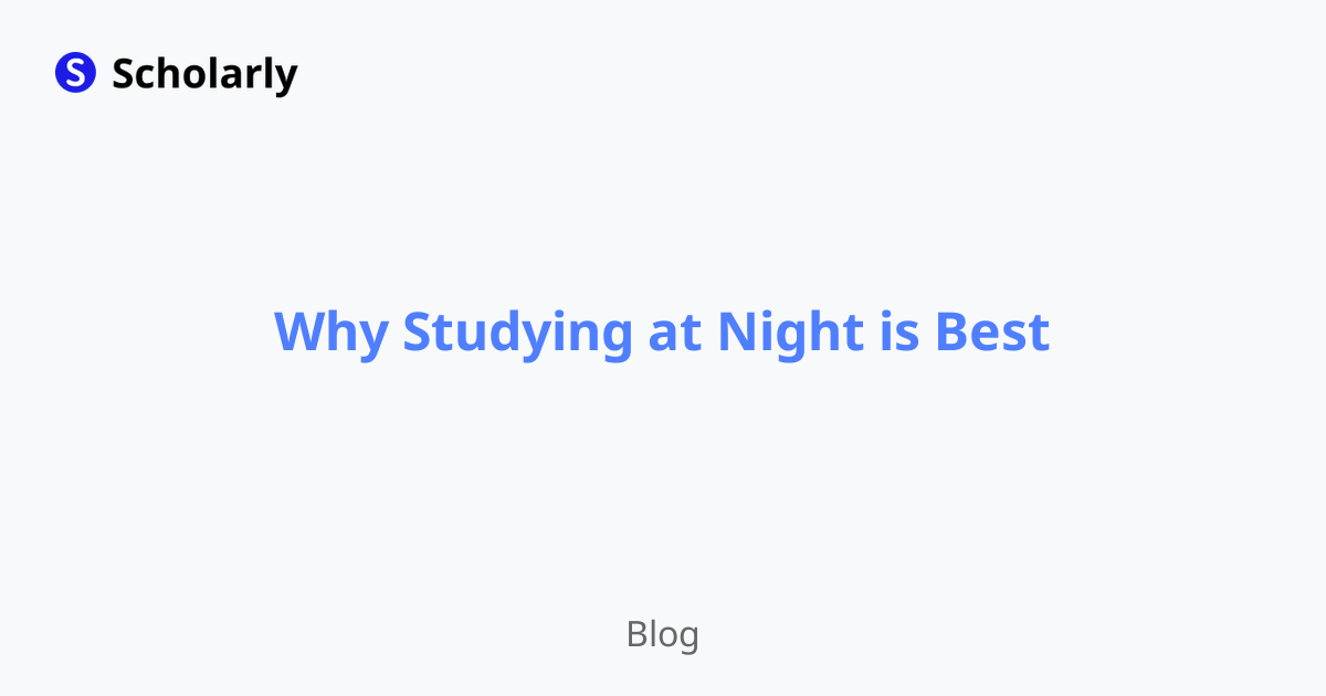 Why Studying at Night is Best
