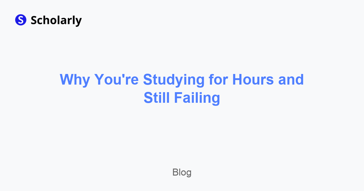 Why You're Studying for Hours and Still Failing: A Diagnostic Guide