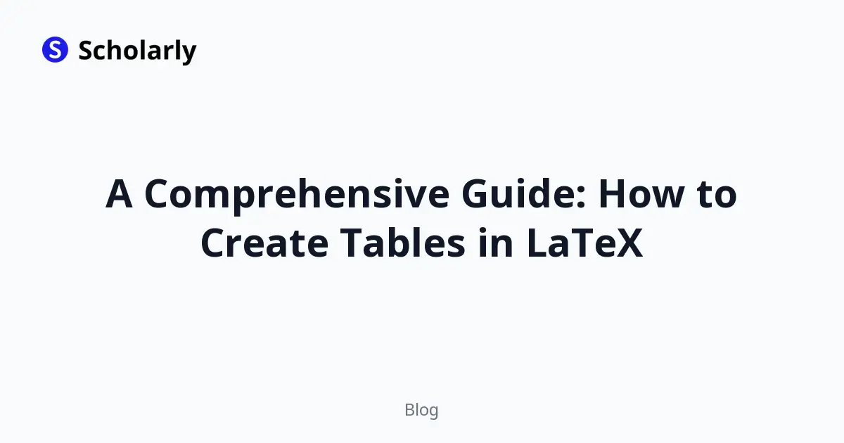 A Comprehensive Guide: How to Create Tables in LaTeX editorial illustration