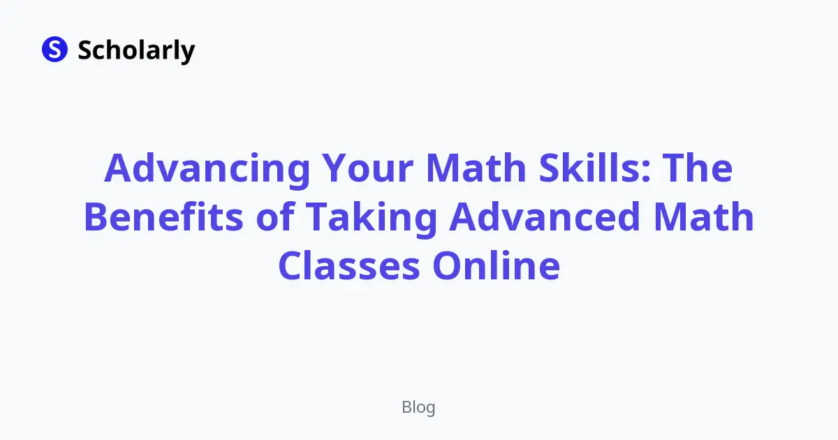 Advancing Your Math Skills: The Benefits of Taking Advanced Math Classes Online editorial illustration