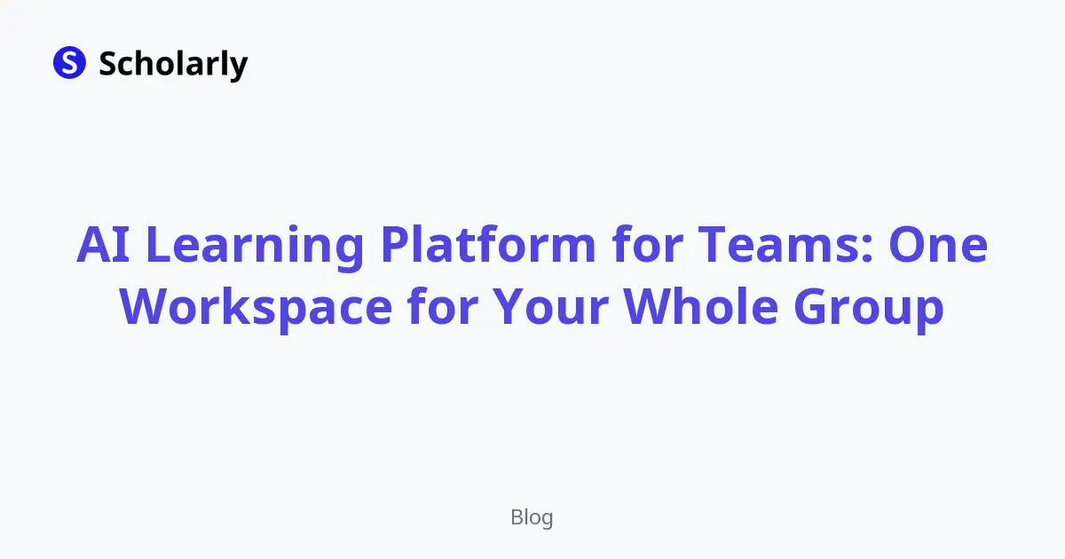 AI Learning Platform for Teams: One Workspace for Your Whole Group