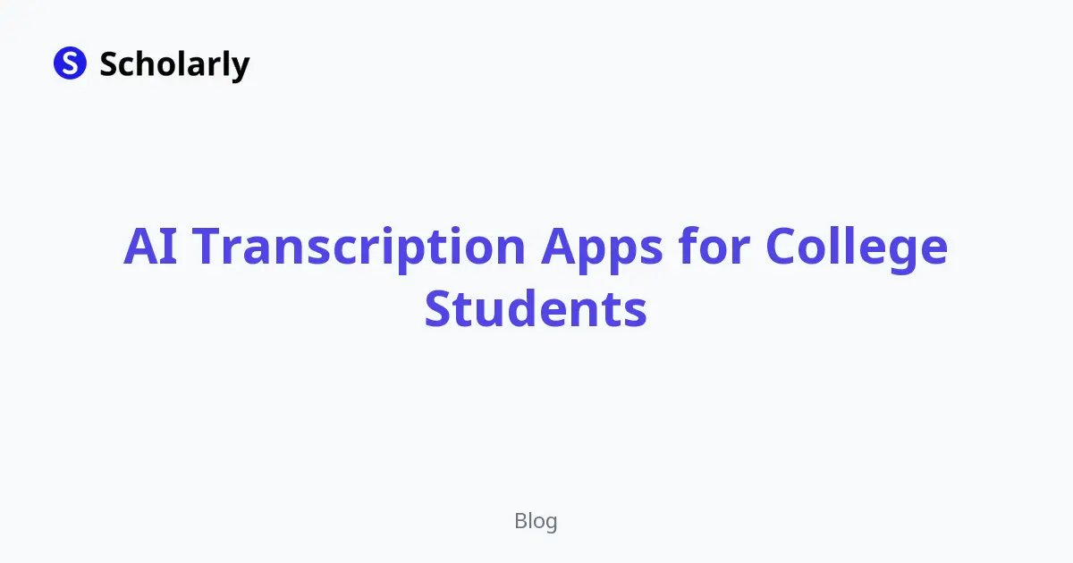 AI Transcription Apps for College Students