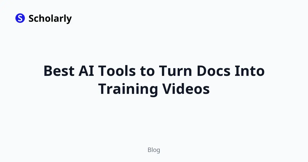 Best AI Tools to Turn Docs Into Training Videos