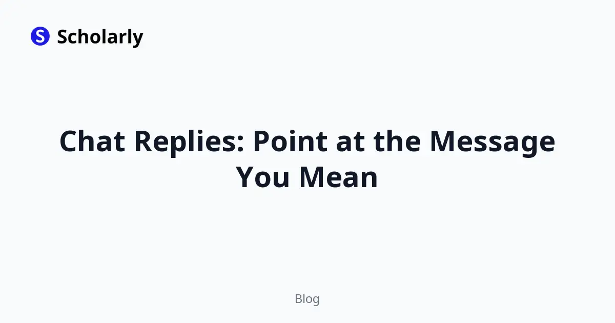 Chat Replies: Point at the Message You Mean editorial illustration