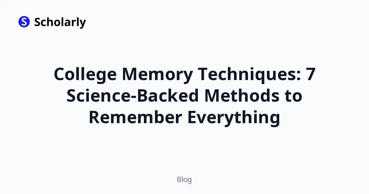 College Memory Techniques: 7 Science-Backed Methods to Remember Everything editorial illustration