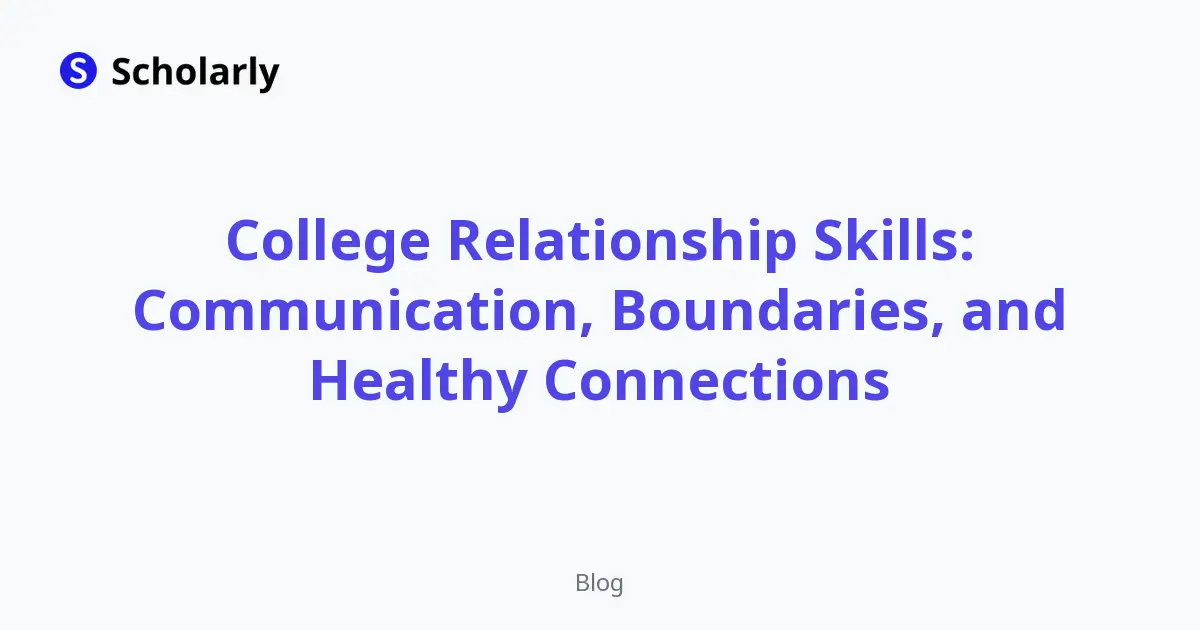 College Relationship Skills: Communication, Boundaries, and Healthy Connections editorial illustration