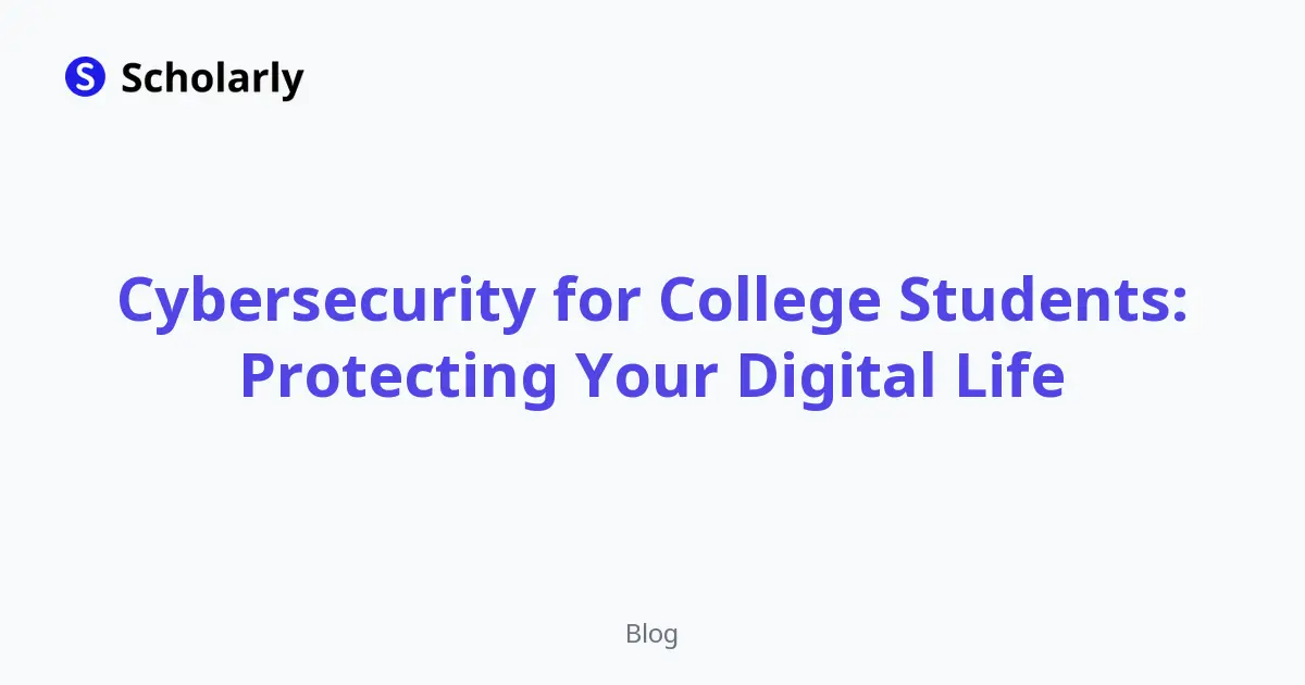 Cybersecurity for College Students: Protecting Your Digital Life editorial illustration