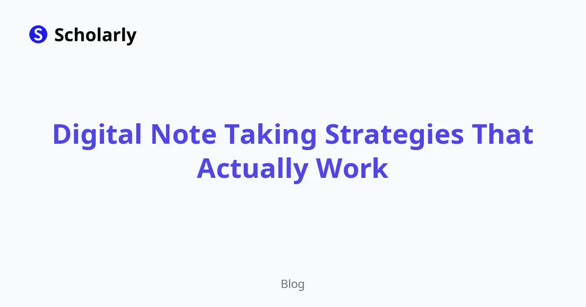 Digital Note Taking Strategies That Actually Work