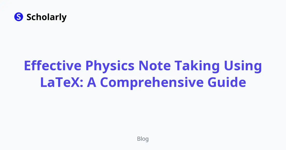 Effective Physics Note Taking Using LaTeX: A Comprehensive Guide editorial illustration