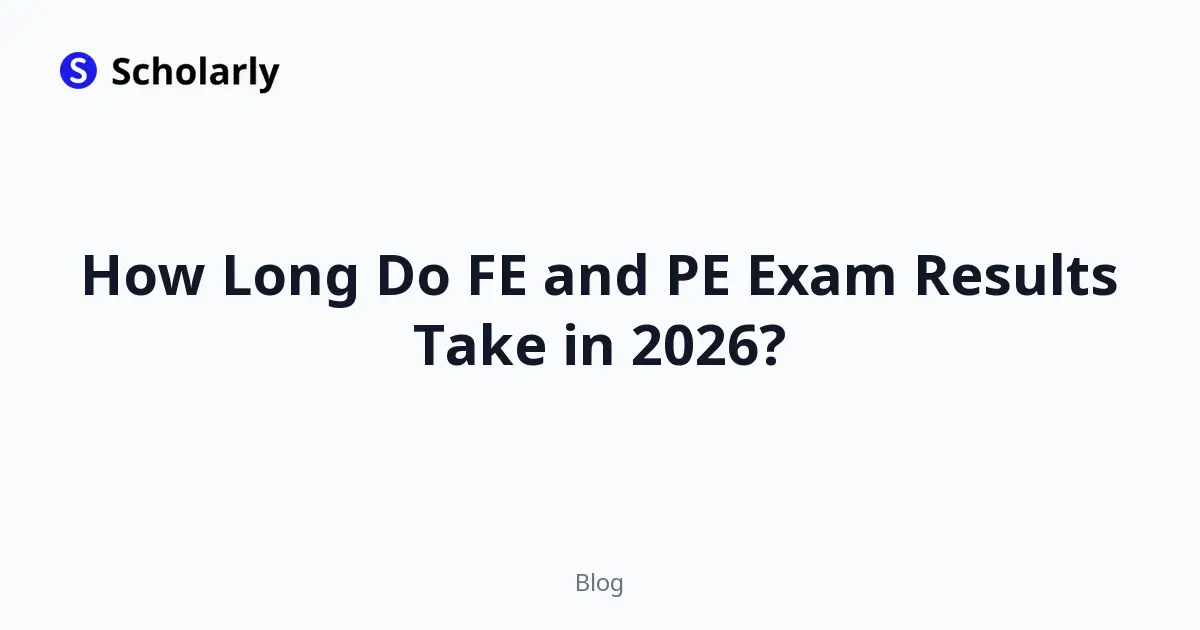 How Long Do FE and PE Exam Results Take in 2026?