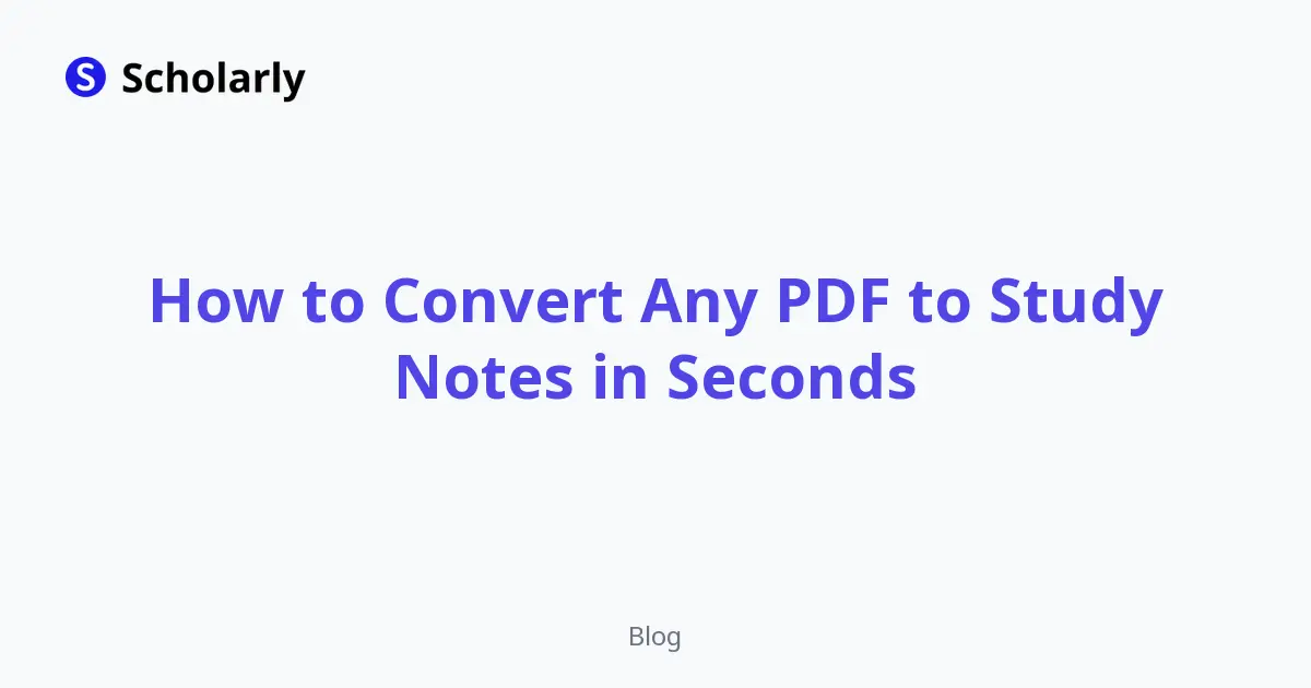 How to Convert Any PDF to Study Notes in Seconds
