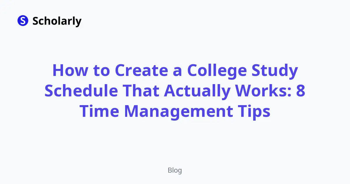 How to Create a College Study Schedule That Actually Works: 8 Time Management Tips editorial illustration