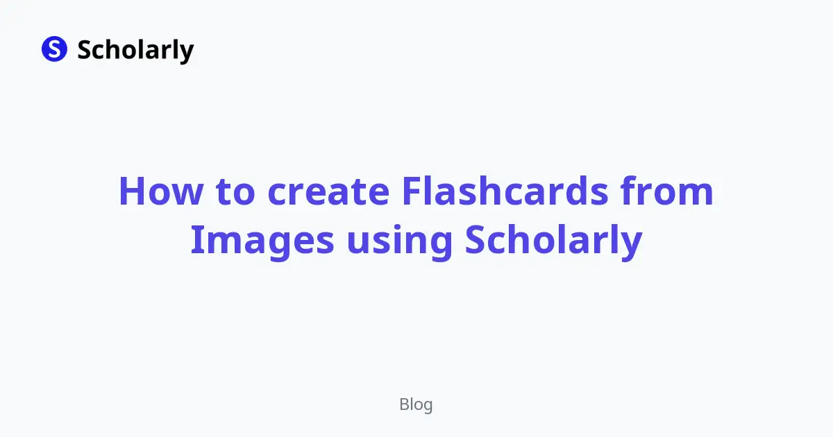 How to create Flashcards from Images using Scholarly editorial illustration
