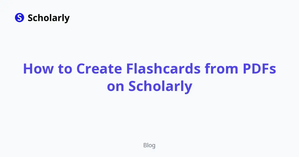 How to Create Flashcards from PDFs on Scholarly