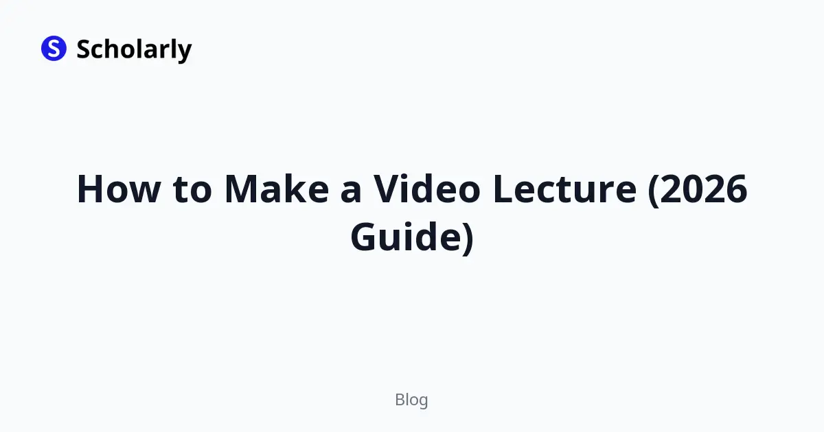How to Make a Video Lecture (2026 Guide) editorial illustration