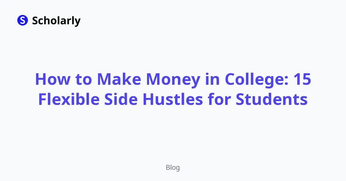 How to Make Money in College: 15 Flexible Side Hustles for Students editorial illustration