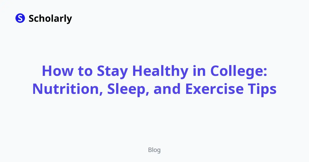 How to Stay Healthy in College: Nutrition, Sleep, and Exercise Tips editorial illustration