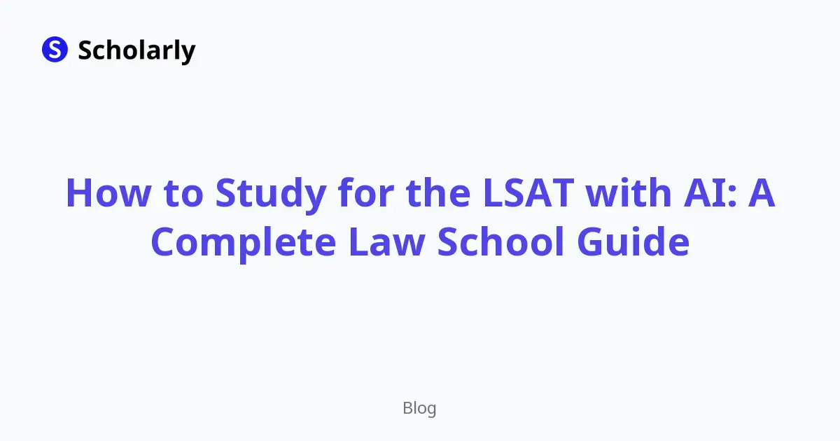 How to Study for the LSAT with AI: A Complete Law School Guide