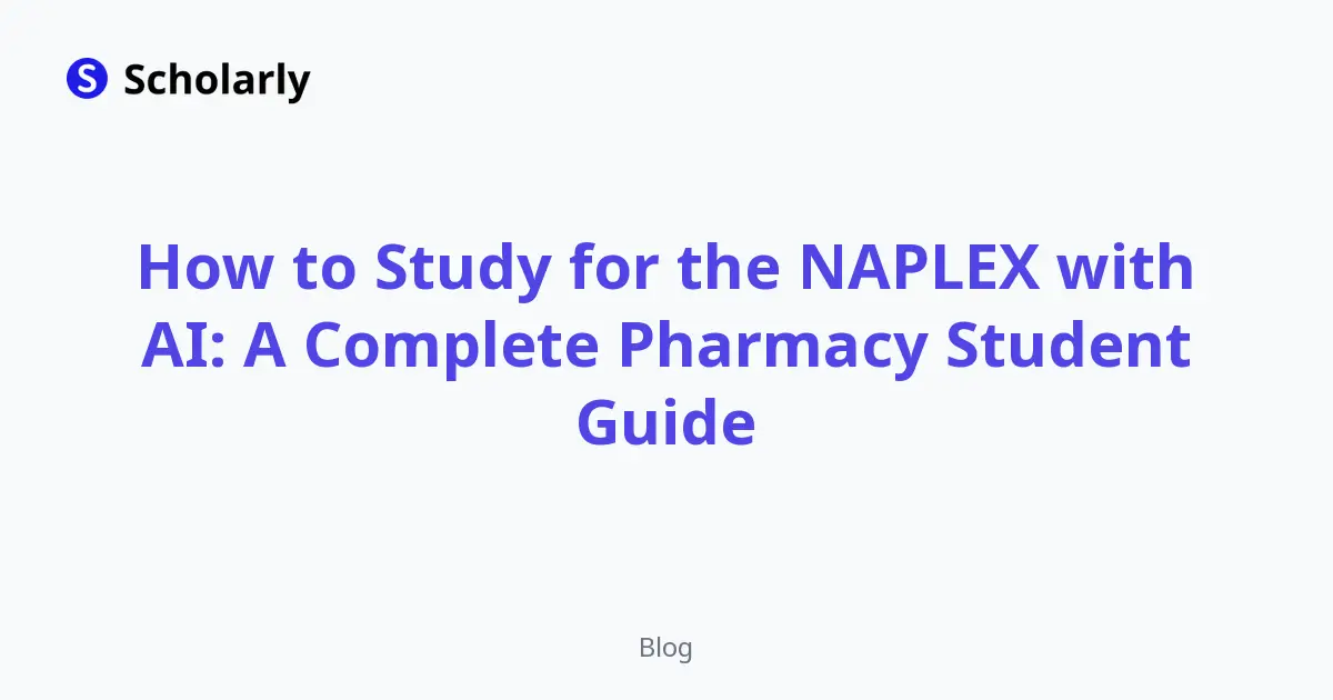 How to Study for the NAPLEX with AI: A Complete Pharmacy Student Guide