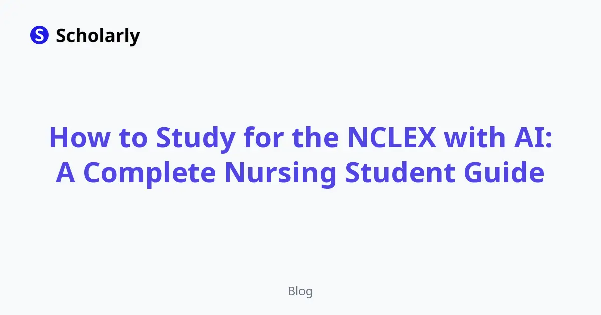 How to Study for the NCLEX with AI: A Complete Nursing Student Guide
