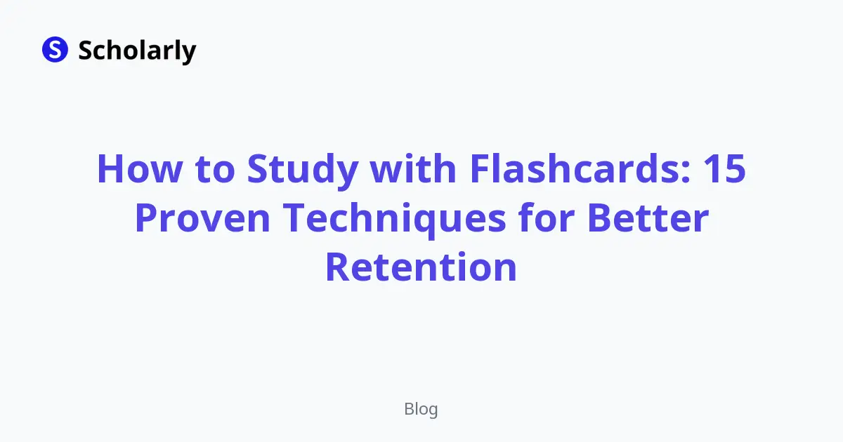 How to Study with Flashcards: 15 Proven Techniques for Better Retention