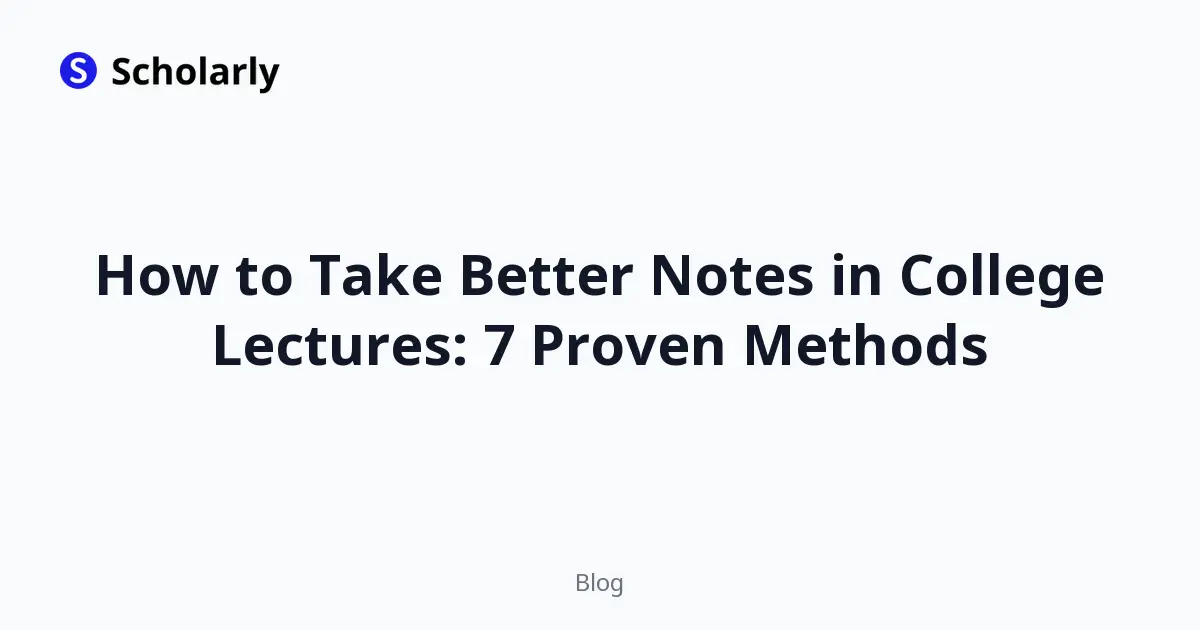 How to Take Better Notes in College Lectures: 7 Proven Methods editorial illustration