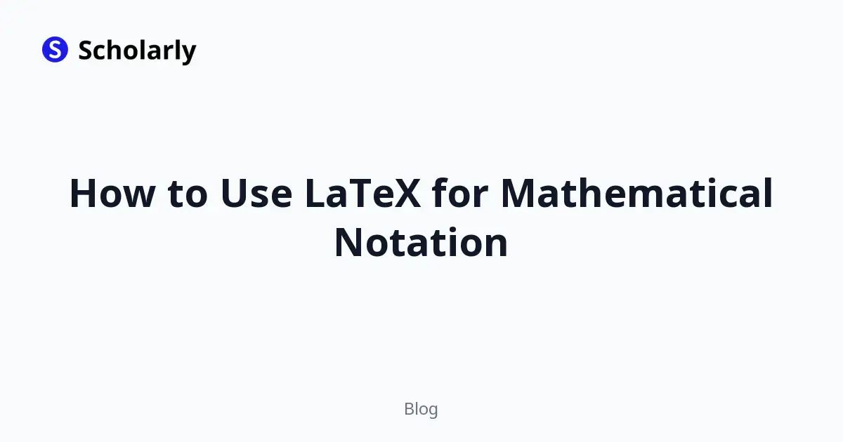 How to Use LaTeX for Mathematical Notation editorial illustration