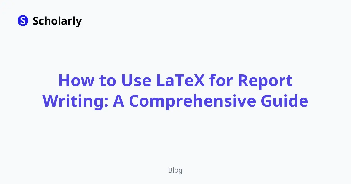 How to Use LaTeX for Report Writing: A Comprehensive Guide editorial illustration