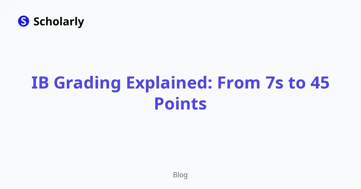 IB Grading Explained: From 7s to 45 Points editorial illustration