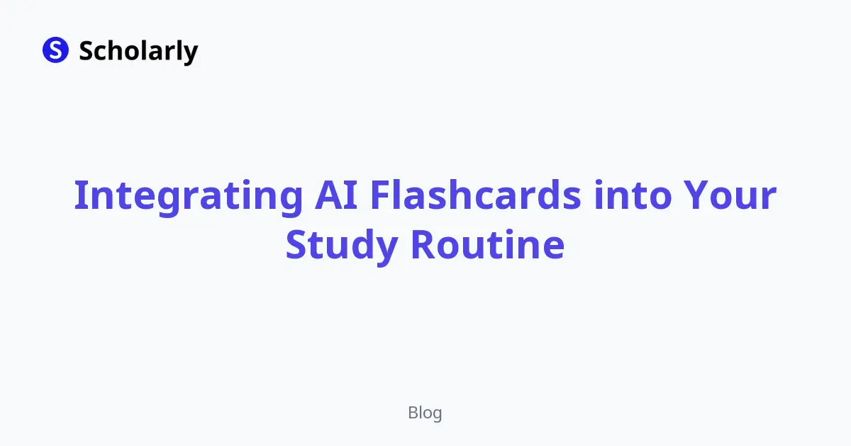 Integrating AI Flashcards into Your Study Routine