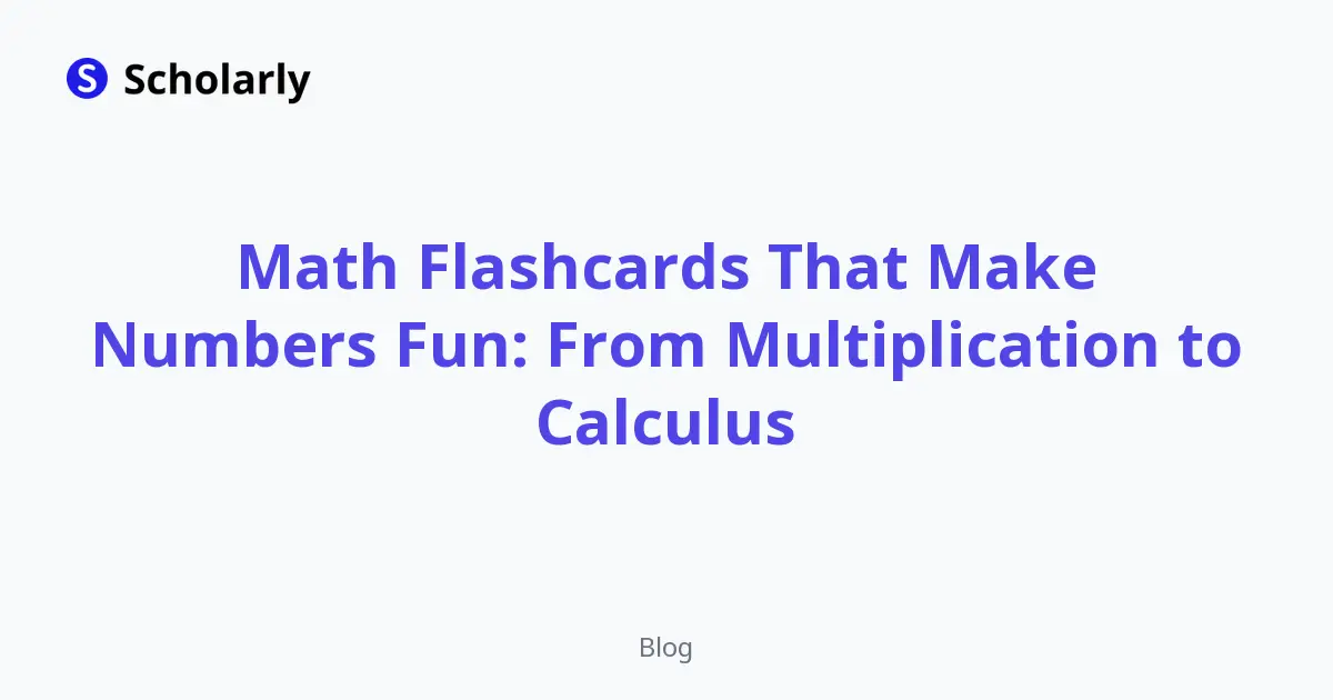 Math Flashcards That Make Numbers Fun: From Multiplication to Calculus