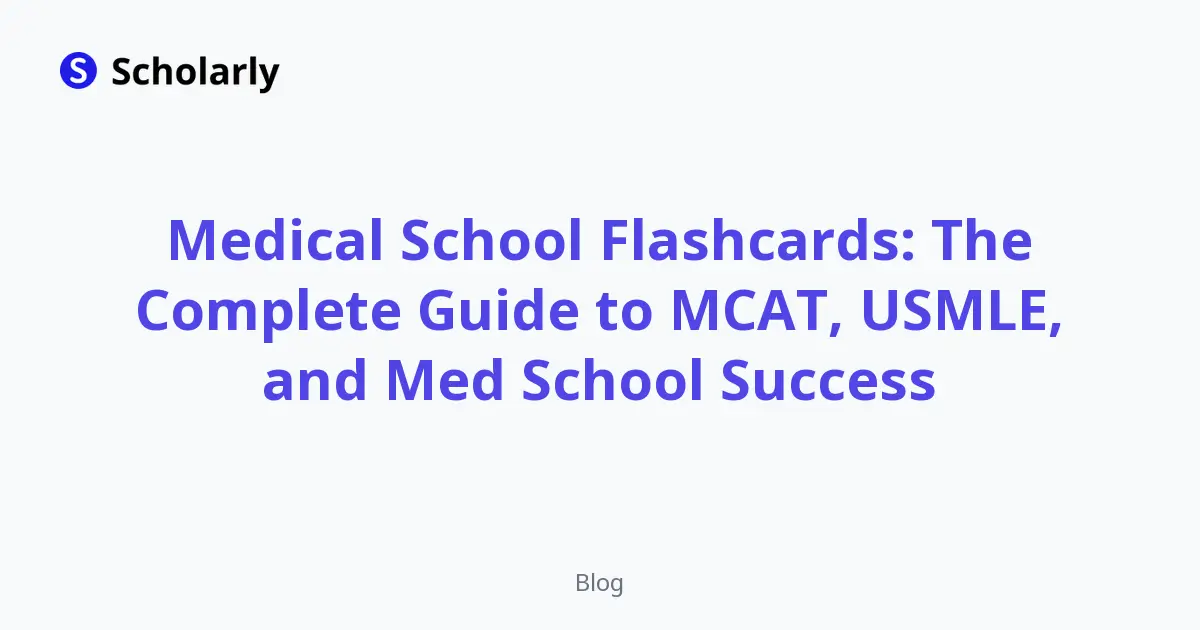 Medical School Flashcards: The Complete Guide to MCAT, USMLE, and Med School Success