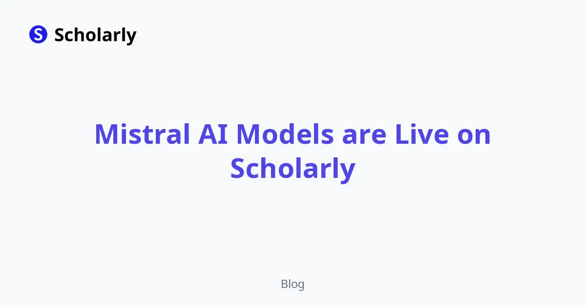 Mistral AI Models are Live on Scholarly