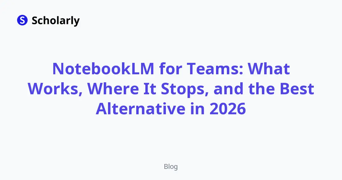 NotebookLM for Teams: What Works, Where It Stops, and the Best Alternative in 2026