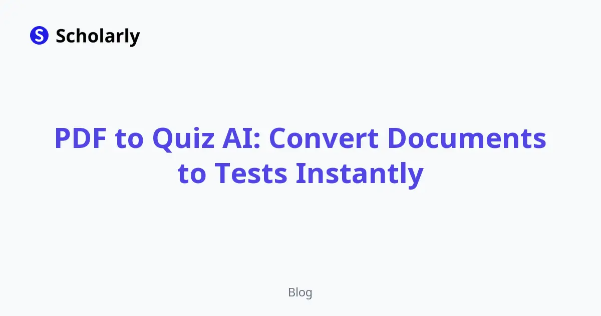 PDF to Quiz AI: Convert Documents to Tests Instantly