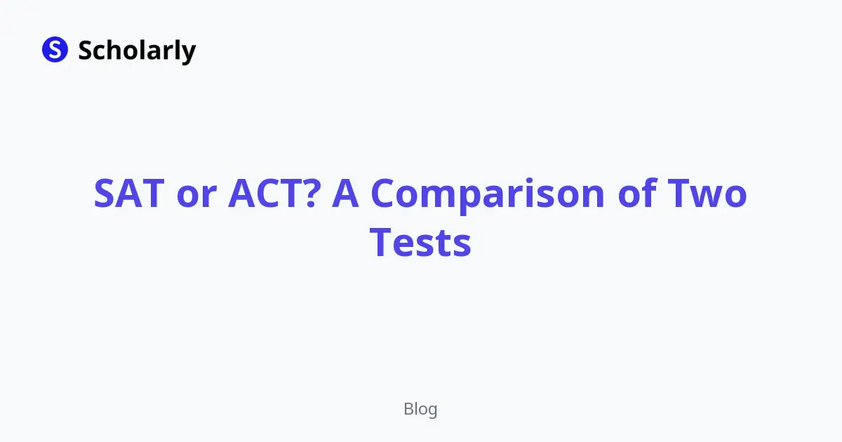 SAT or ACT? A Comparison of Two Tests