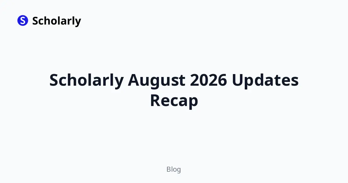 Scholarly August 2026 Updates Recap